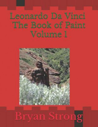 Carte Leonardo Da Vinci the Book of Paint Volume 1 Bryan Strong