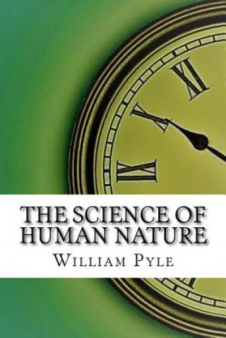 Kniha The Science of Human Nature William Henry Pyle