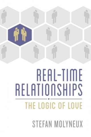 Livro Real-Time Relationships: The Logic of Love Stefan Molyneux