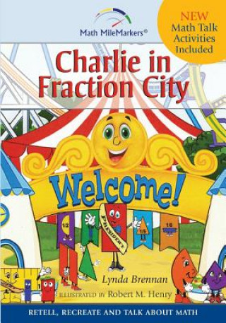 Carte Charlie in Fraction City: Children's Instructional Story: A Math-Infused Story about understanding fractions as part of a whole. Child-friendly Lynda Brennan