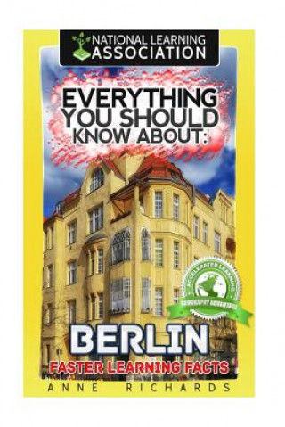 Knjiga Everything You Should Know About: Berlin Anne Richards