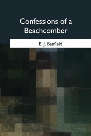 Kniha Confessions of a Beachcomber E. J. Banfield