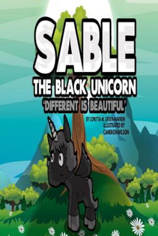 Kniha Sable The Black Unicorn: Different Is Beautiful Loretta M. Green-Warren