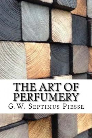 Kniha The Art of Perfumery G. W. Septimus Piesse