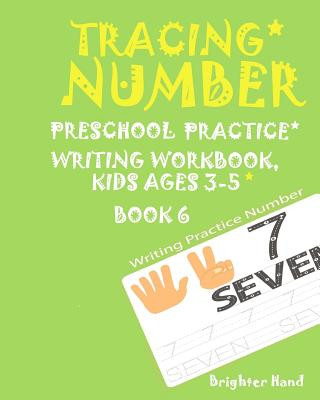 Carte Tracing: NUMBER*Preschoolers*Practice Writing*Workbook, KIDS*AGES*3-5*: TRACING: NUMBER*Preschoolers*Practice Writing*Workbook, Brighter Hand