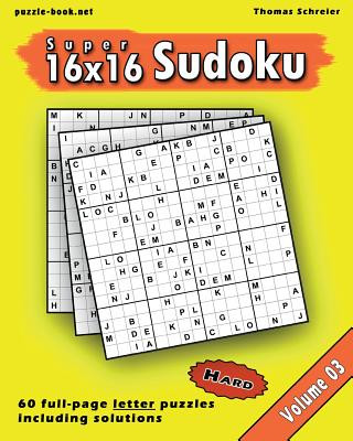 Kniha 16x16 Super Sudoku: Hard 16x16 Full-page Alphabet Sudoku, Vol. 3 Thomas Schreier