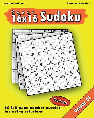 Carte 16x16 Super Sudoku: Hard 16x16 Full-page Number Sudoku, Vol. 2 Thomas Schreier