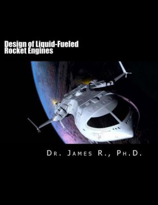 Carte Design of Liquid-Fueled Rocket Engines James R. Ph. D.