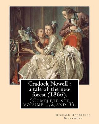 Książka Cradock Nowell: a tale of the new forest (1866). By: Richard Doddridge Blackmore (Complete set volume 1,2, and 3).: Set in the New For Richard Doddridge Blackmore