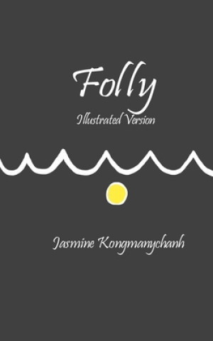 Könyv Folly: Illustrated Version Jasmine Kongmanychanh