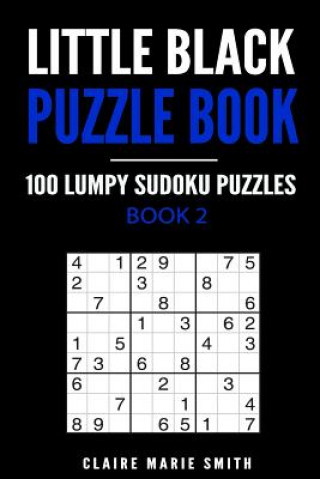 Carte Little Black Puzzle Book: 100 Lumpy Sudoku Puzzles - Book 2 Claire Marie Smith