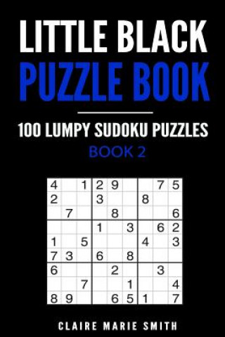 Kniha Little Black Puzzle Book: 100 Lumpy Sudoku Puzzles - Book 2 Claire Marie Smith