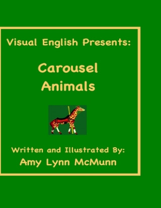 Libro Visual English Presents: : Carousel Animals Amy Lynn McMunn