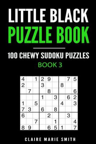 Carte Little Black Puzzle Book: 100 Chewy Sudoku Puzzles - Book 2 Claire Marie Smith