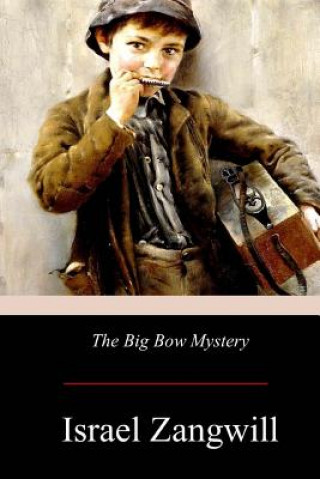 Książka The Big Bow Mystery Israel Zangwill