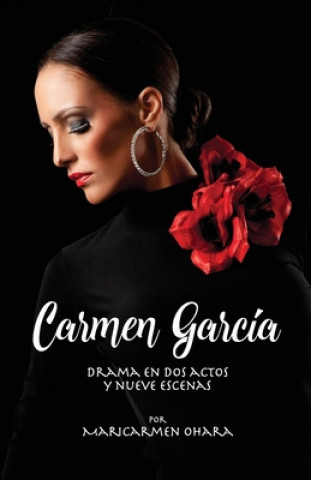 Kniha Carmen Garcia: Drama en dos actos y nueve escenas Maricarmen Ohara