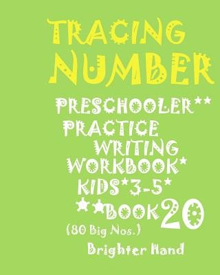 Carte *tracing: NUMBER*PRESCHOOLERS PRACTICE WRITING*Workbook, KIDS AGES 3-5*: *TRACING: NUMBER*PRESCHOOLERS PRACTICE WRITING*Workbook Brighter Hand