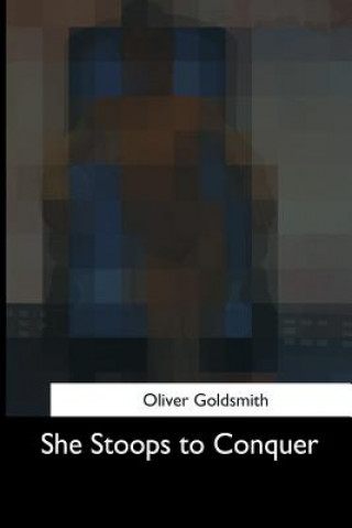 Knjiga She Stoops to Conquer Oliver Goldsmith