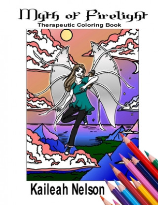 Kniha Myth of Firelight: Therapeutic Coloring Book Kaileah Nelson