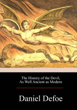 Könyv The History of the Devil, As Well Ancient as Modern Daniel Defoe