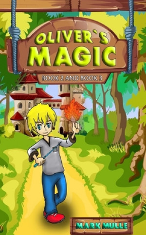 Kniha Oliver's Magic, Book 2 and Book 3 Mark Mulle