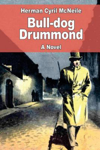 Könyv Bull-dog Drummond Herman Cyril McNeile