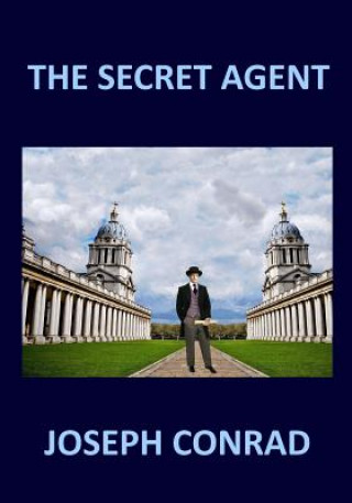 Kniha THE SECRET AGENT Joseph Conrad Joseph Conrad