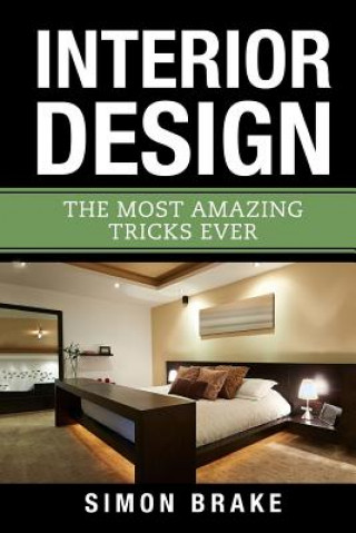 Carte Interior Design: The Most Amazing Tricks Ever Simon Brake