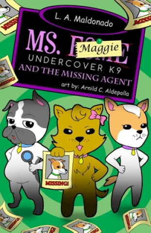 Knjiga Ms. Maggie Undercover K-9: And The Missing Agent Geneieve Scholl