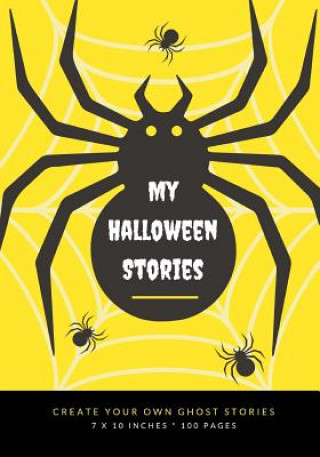 Книга My Halloween Stories: Create Your Own Ghost Stories, 100 Pages, Bright Yellow Creative Kid