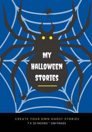 Книга My Halloween Stories: Create Your Own Ghost Stories, 100 Pages, Boo Blue Creative Kid