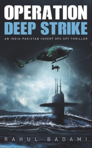 Könyv Operation Deep Strike: An India-Pakistan Covert Ops Spy Thriller Rahul Badami