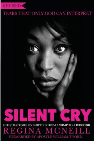 Kniha Silent Cry: Tears That Only God Can Interpret Regina McNeill