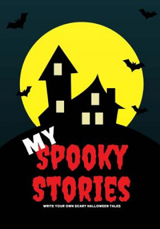 Kniha My Spooky Stories: Write Your Own Scary Halloween Tales, 100 Pages, Blood Red Creative Kid