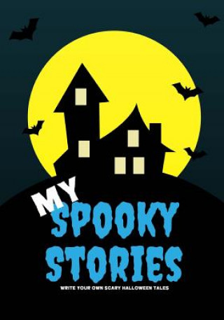 Carte My Spooky Stories: Write Your Own Scary Halloween Tales, 100 Pages, Ice Cold Blue Creative Kid