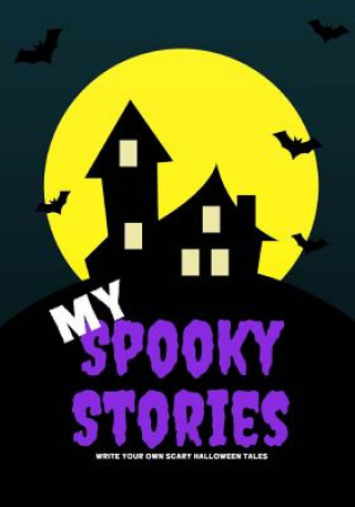 Kniha My Spooky Stories: Write Your Own Scary Halloween Tales, 100 Pages, Purple Scream Creative Kid