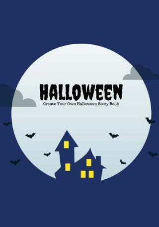 Kniha Halloween: Create Your Own Halloween Story Book, 100 Pages, Midnight Blue Creative Kid