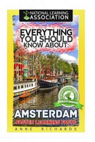 Книга Everything You Should Know About: Amsterdam Anne Richards