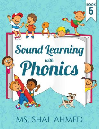 Carte Sound Learning With Phonics: Book 5 Shal Ahmed
