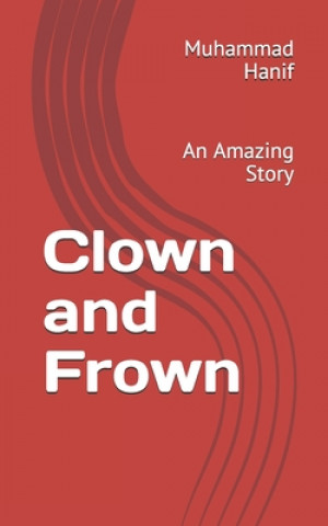 Książka Clown and Frown: An Amazing Story Muhammad Hanif