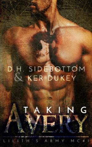 Carte Taking Avery: (A Lilith's Army Mc Novel) D. H. Sidebottom