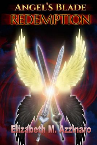 Kniha Angel's Blade: Redemption Elizabeth M. Azzinaro