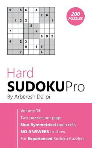 Kniha Sudoku: Hard Sudoku Pro Book for Experienced Puzzlers (200 puzzles), Vol. 15 Arberesh Dalipi