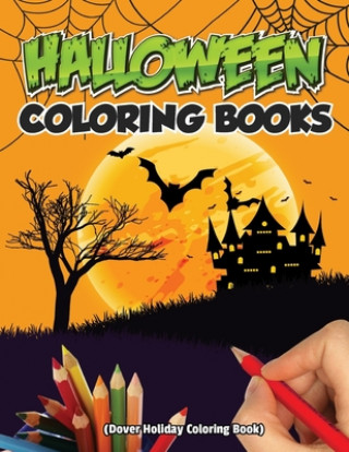 Könyv Halloween Coloring Books (Dover Holiday Colorning Book): Halloween Coloring Books For Kids, 13 Character Halloween Color Kayry Hall