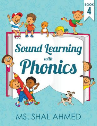 Könyv Sound Learning with Phonics: Book 4 Shal Ahmed