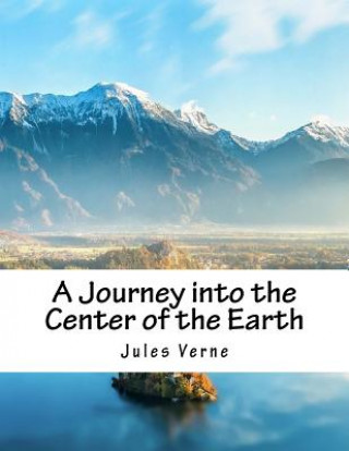 Carte A Journey into the Center of the Earth Frederick Amadeus Malleson