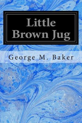 Książka Little Brown Jug George M. Baker