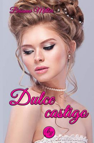 Libro Dulce Castigo Brianne Miller