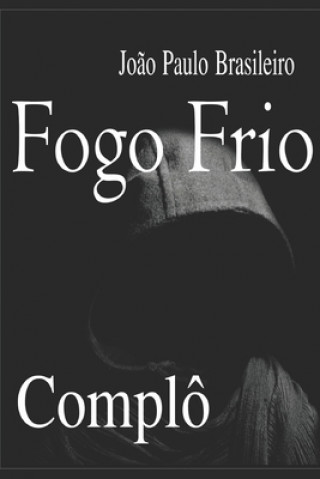 Книга Fogo Frio: Luta e Decepç?es Antonio Teixeira