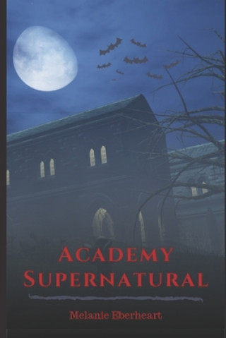 Kniha Academy Supernatural Melanie Joyce Eberheart